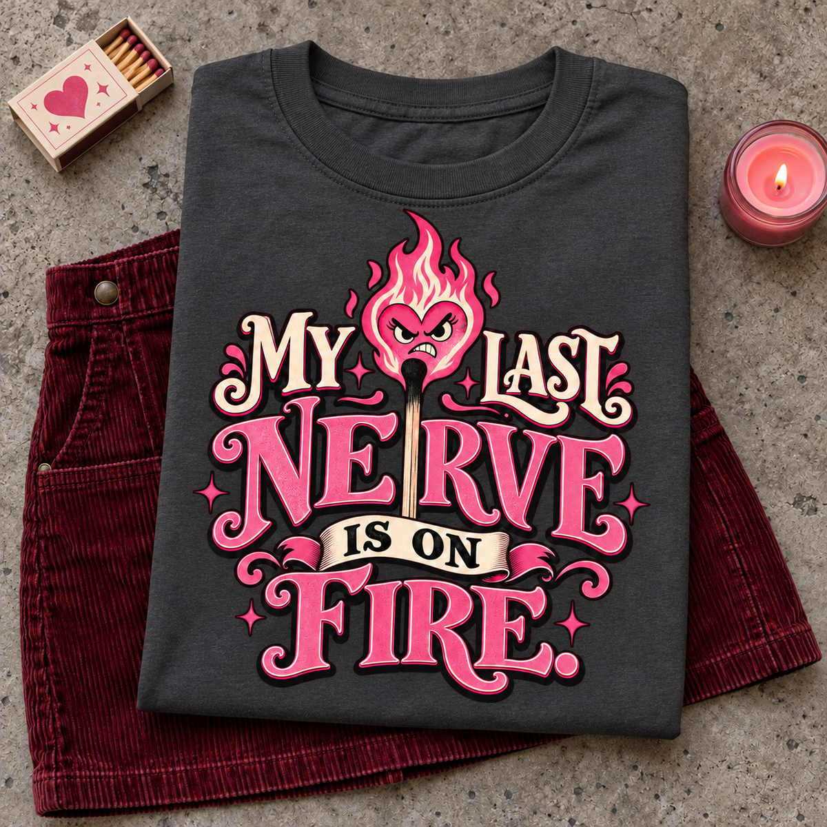My Last Nerve Is on Fire color Dark Heather