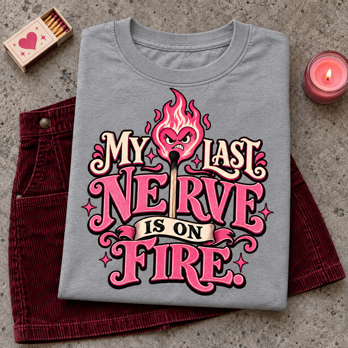 My Last Nerve Is on Fire color Sport Grey
