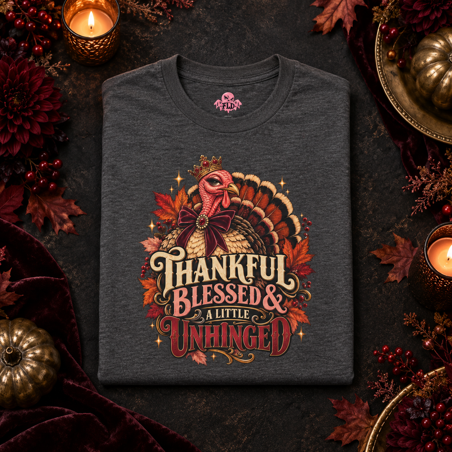 Thankful, Blessed & a Little Unhinged Turkey Graphic T-Shirt