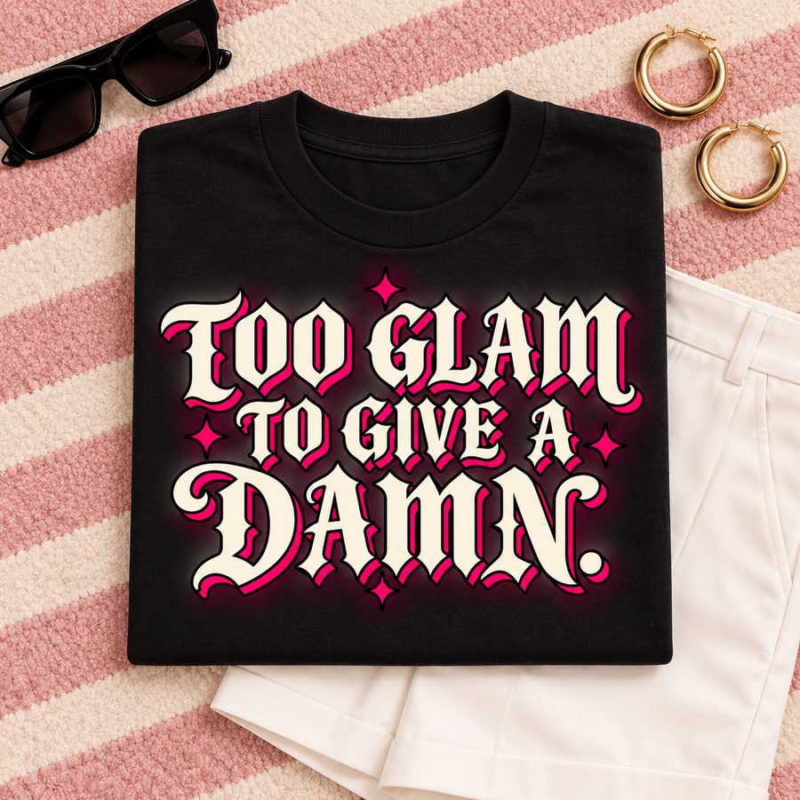 Too Glam to Give a Damn